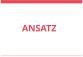 ANSATZ