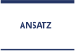 ANSATZ